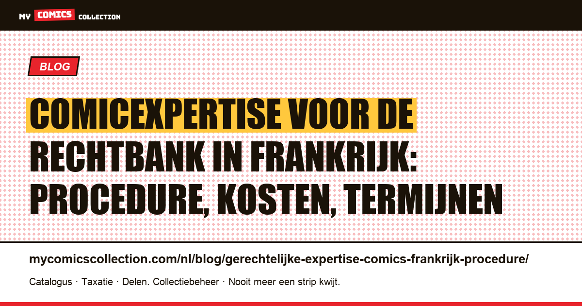 Gerechtelijke expertise van comics in Frankrijk: procedure, kosten en termijnen, artikelillustratie