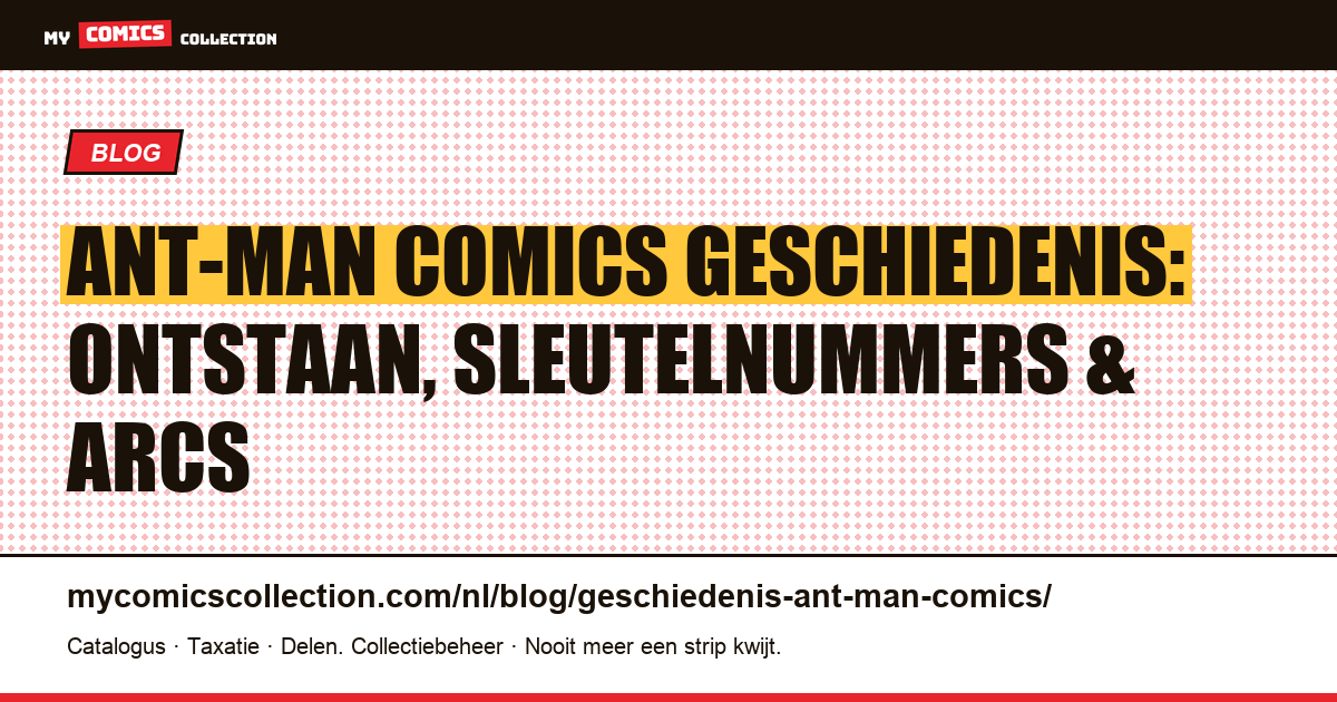 De geschiedenis van Ant-Man in comics: ontstaan, sleutelnummers en belangrijke verhaallijnen, artikelillustratie