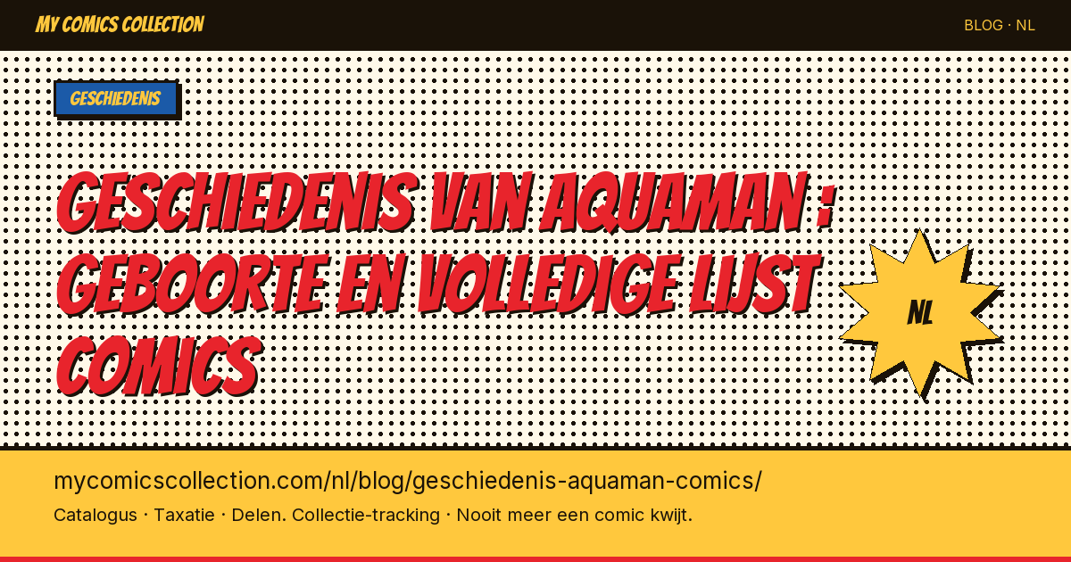 Geschiedenis van Aquaman : geboorte en volledige lijst van comics — artikel illustratie