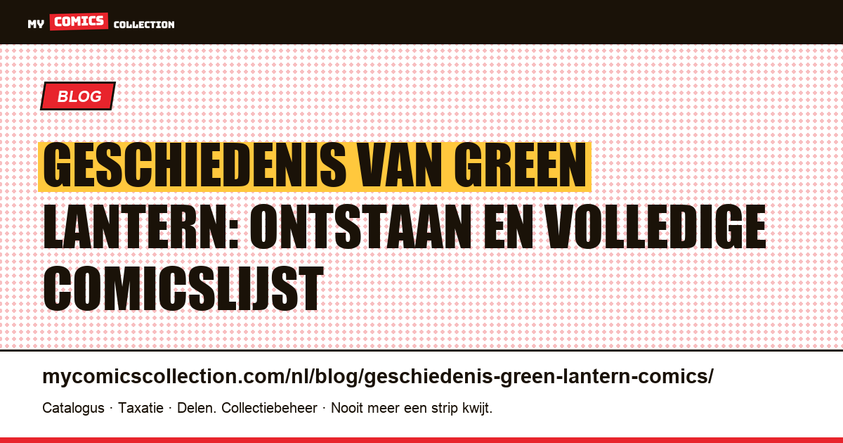 Geschiedenis van Green Lantern: ontstaan en volledige comicslijst — artikelillustratie