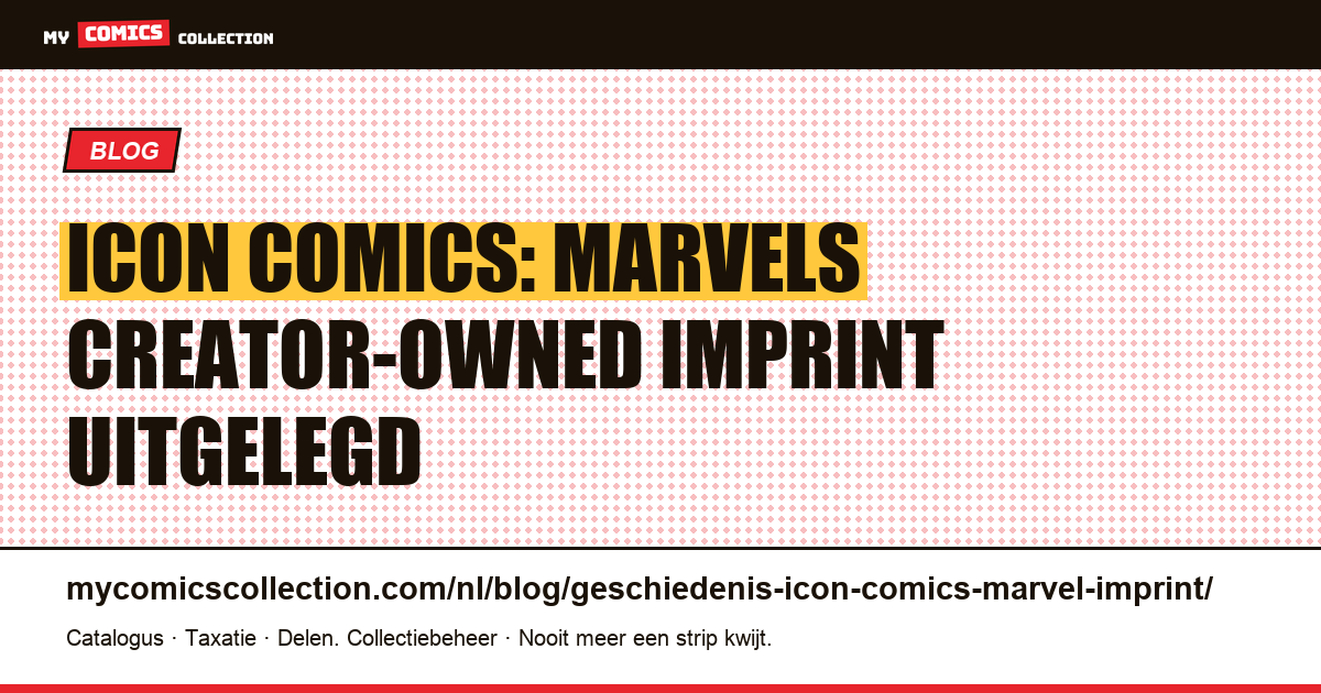 Icon Comics: de geschiedenis van Marvels creator-owned imprint, artikelillustratie