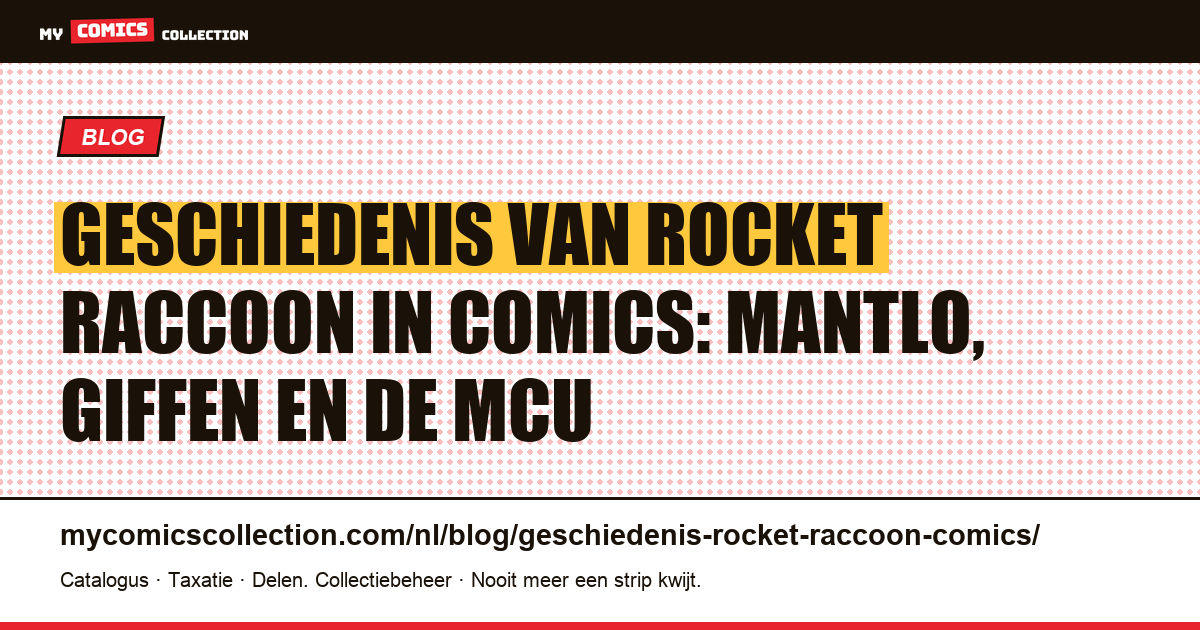 Geschiedenis van Rocket Raccoon in comics: van Marvel Preview #7 tot de MCU, artikelillustratie