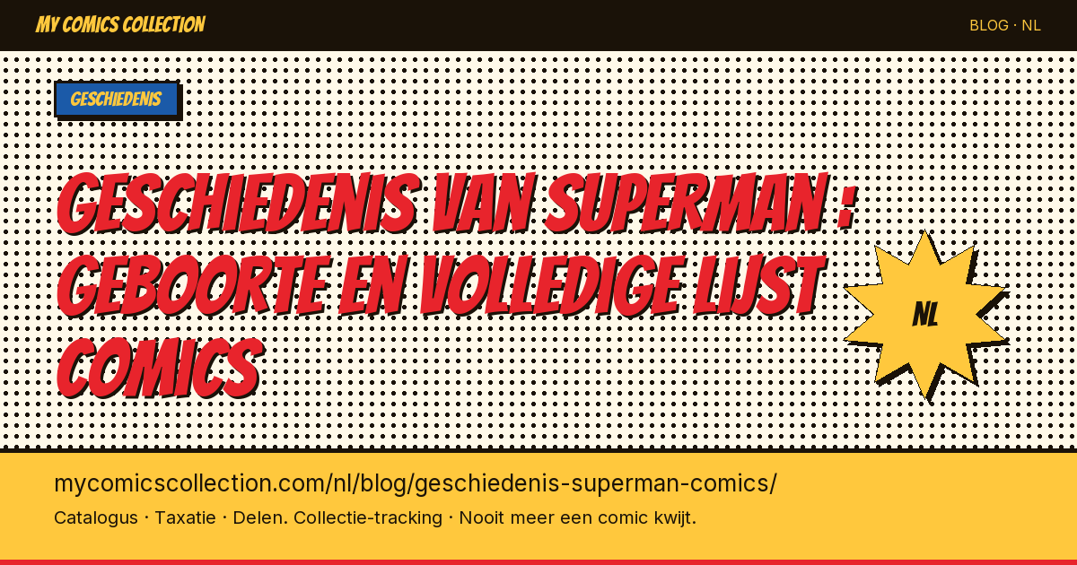 Geschiedenis van Superman : geboorte en volledige lijst van comics — artikel illustratie