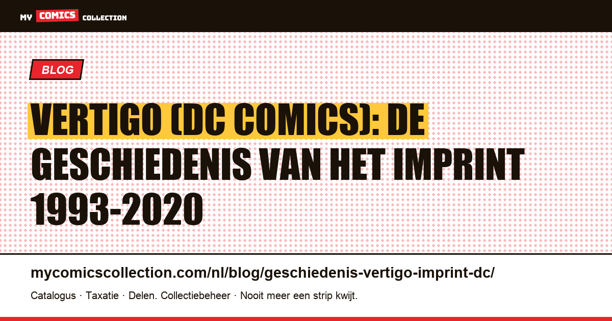 Vertigo DC Imprint: volledige geschiedenis, oprichtingsreeksen en verzamelaarsgids (1993-2020), artikelillustratie