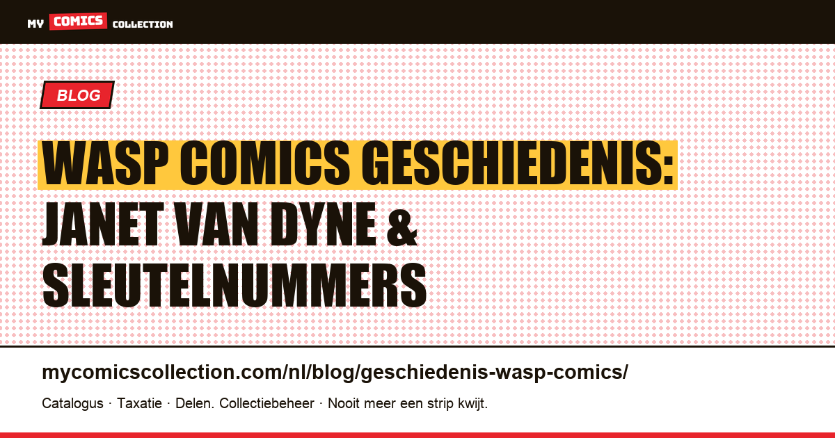 De geschiedenis van The Wasp in comics: Janet Van Dyne, sleutelnummers en verhaallijnen, artikelillustratie