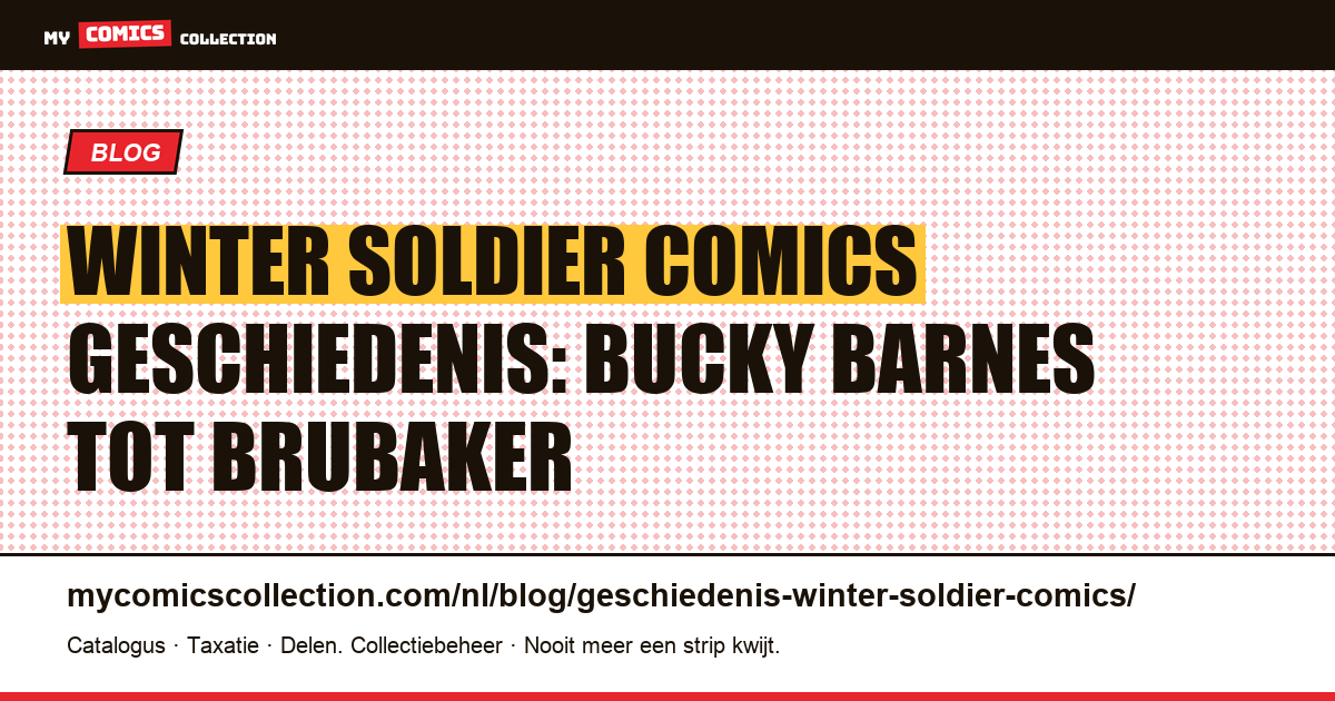 Winter Soldier in comics: van Bucky Barnes tot Winter Soldier, artikelillustratie