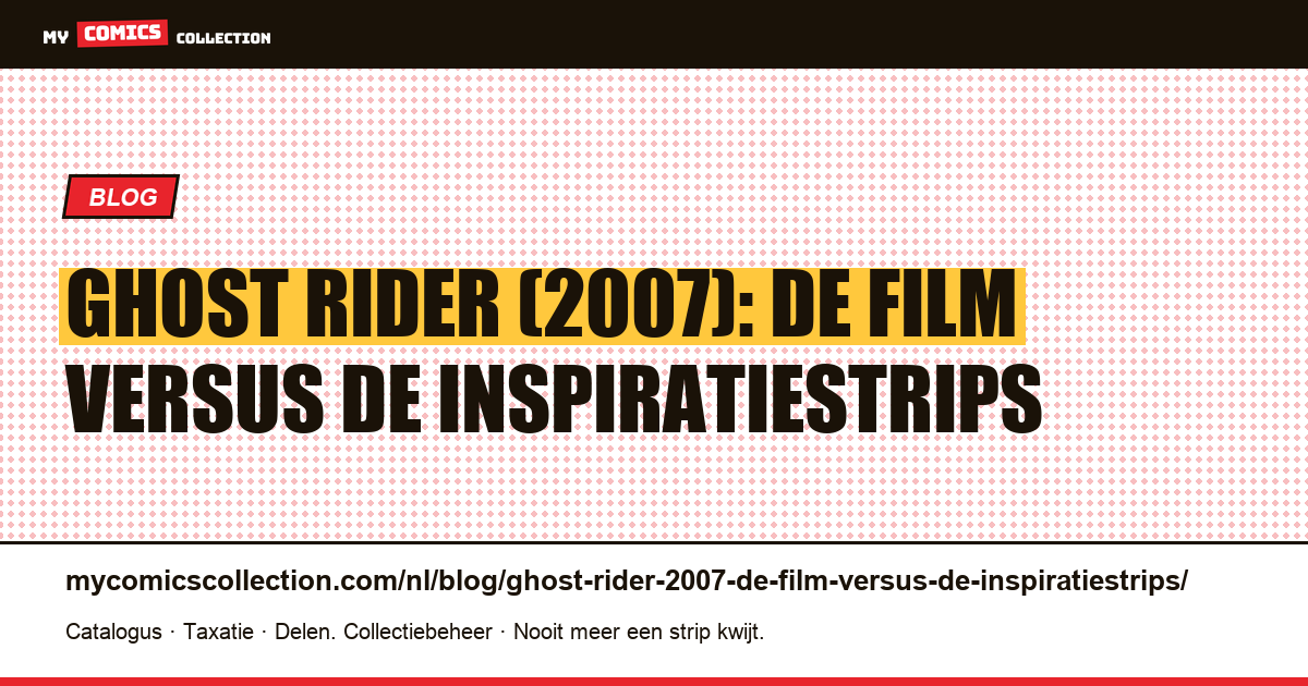 Ghost Rider (2007): de film versus de inspiratiestrips — artikelillustratie