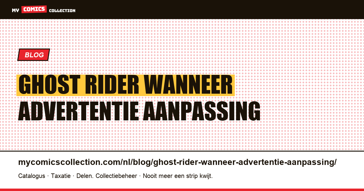 Ghost Rider: wanneer een advertentie een aanpassing verkoopt die nog niet bestaat — artikelillustratie