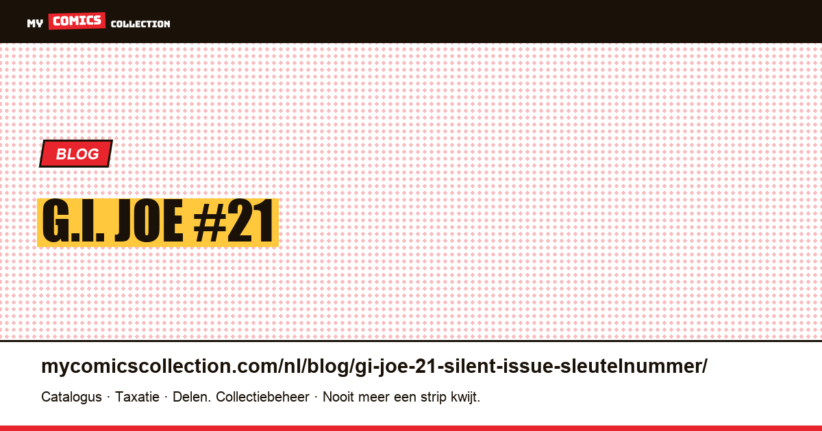 G.I. Joe #21: de silent issue van Larry Hama, complete gids van het key issue 2026, artikelillustratie