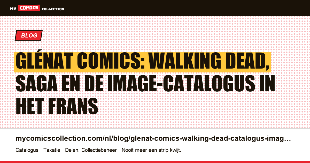 Glénat Comics: de Image-catalogus, Walking Dead en Prestige-edities: verzamelaarsgids 2026, artikelillustratie