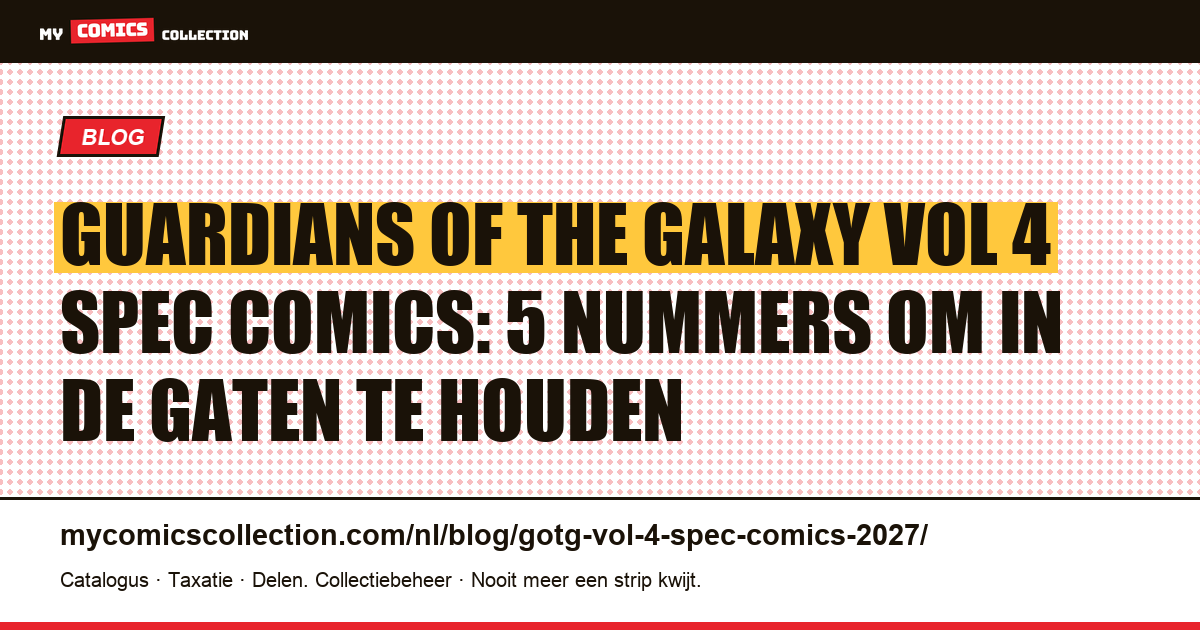 Guardians of the Galaxy Vol 4 spec comics: 5 nummers om in de gaten te houden, artikelillustratie