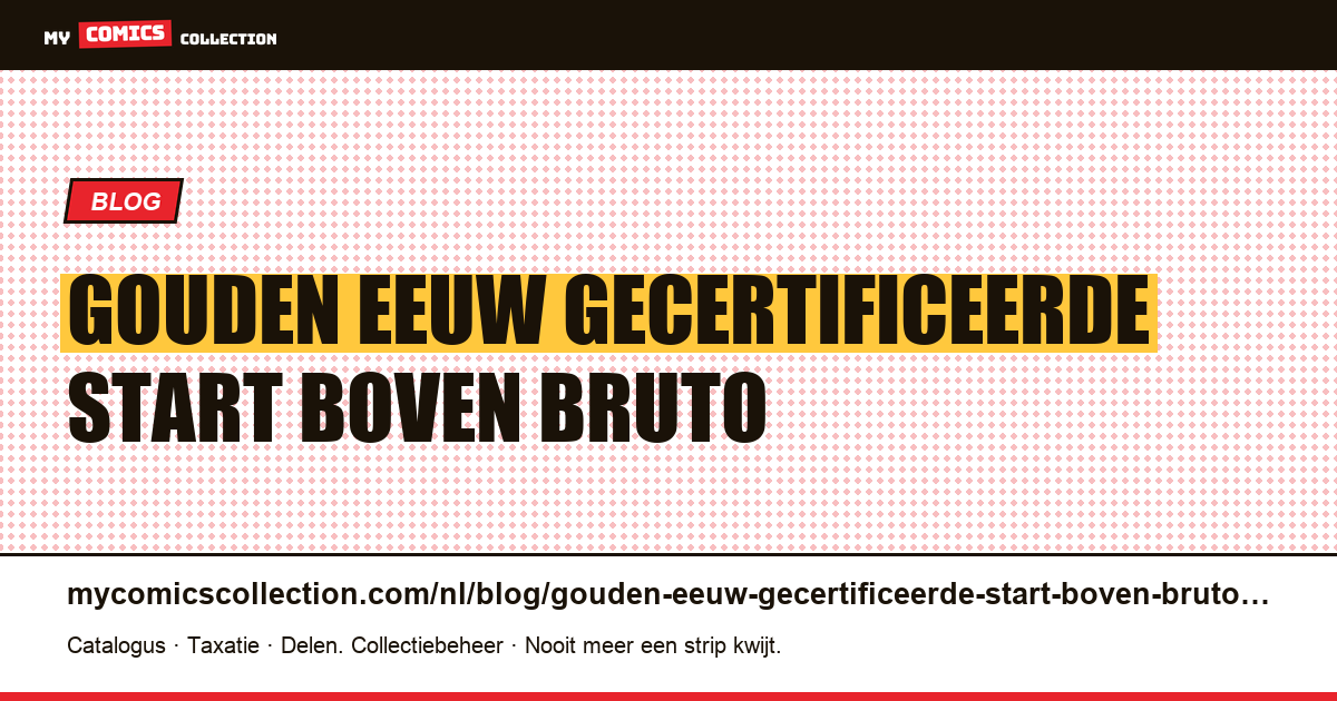 Gouden Eeuw: de gecertificeerde start boven de bruto mediaan — artikelillustratie