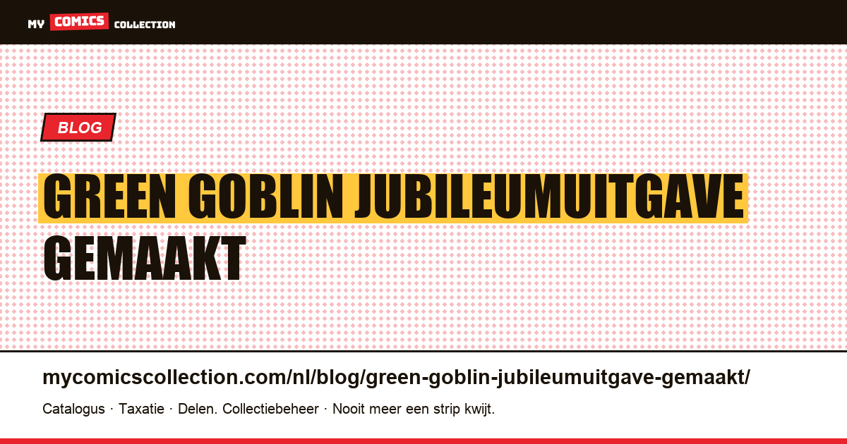 Green Goblin: de jubileumuitgave, gemaakt als evenement, kan niet betaald worden — artikelillustratie