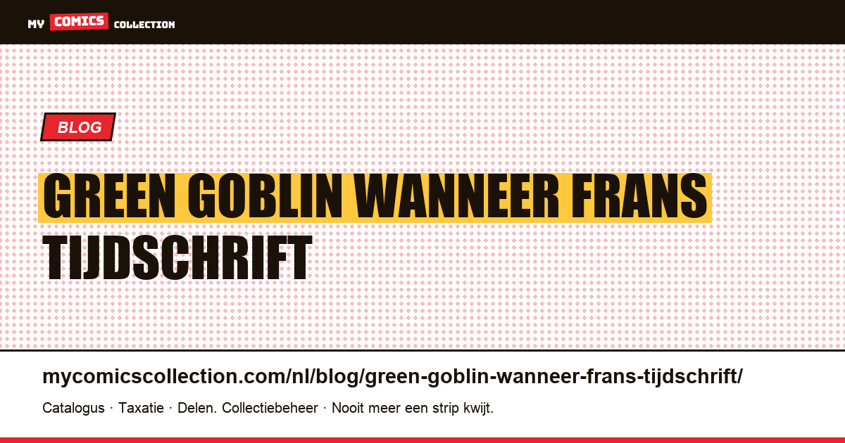 Green Goblin: wanneer een Frans tijdschrift onderweg een ondertitel krijgt — artikelillustratie