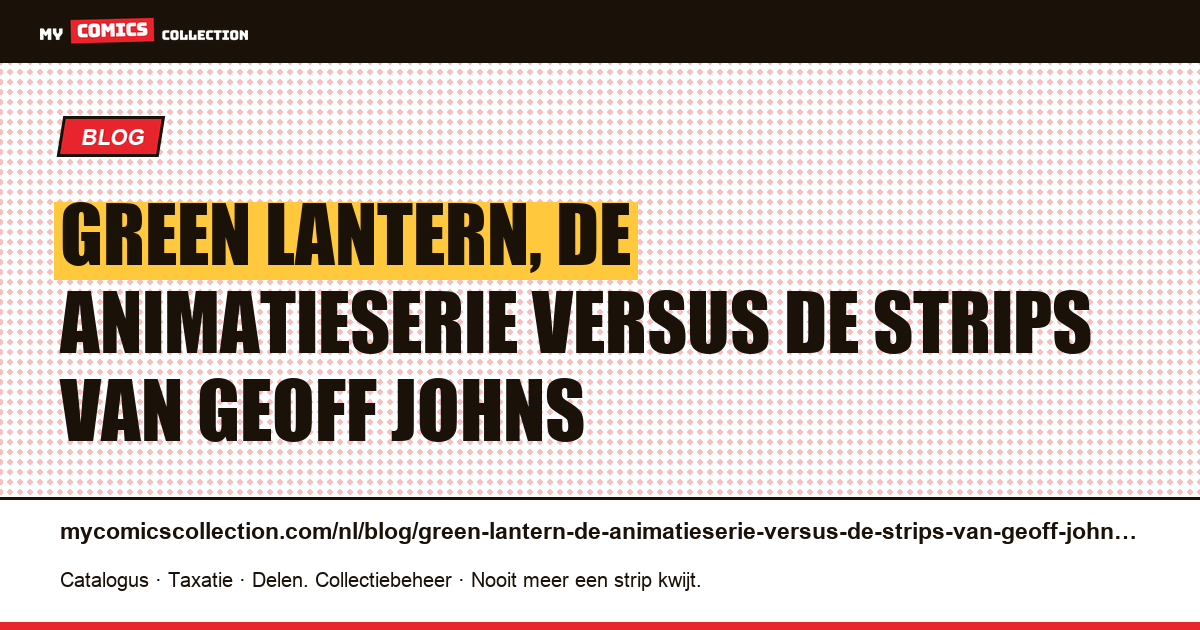 Green Lantern, de animatieserie versus de strips van Geoff Johns — artikelillustratie