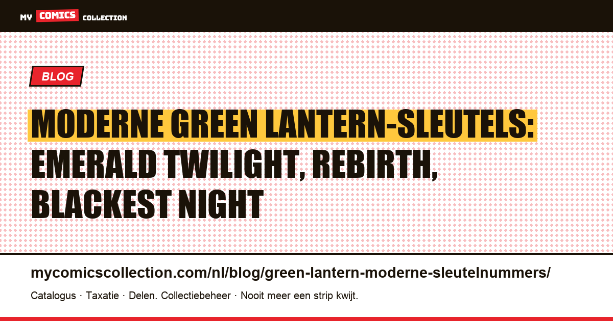 Moderne sleutelnummers van Green Lantern: Emerald Twilight, Rebirth, Blackest Night, artikelillustratie