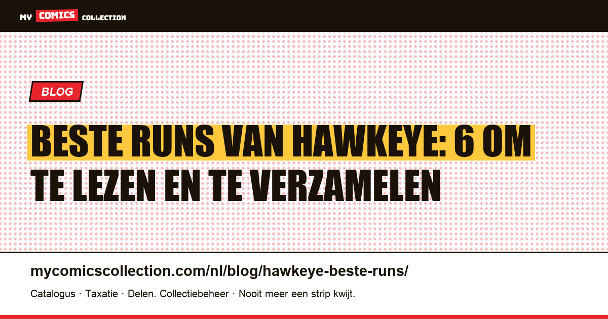De beste runs van Hawkeye: ranglijst van de zes belangrijkste, artikelillustratie