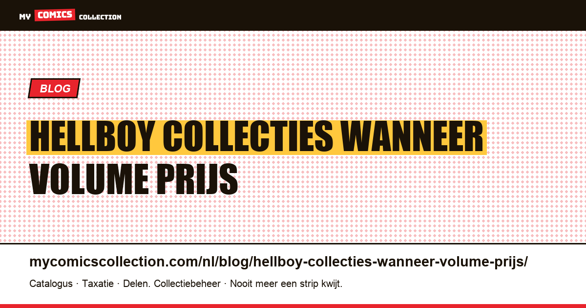 Hellboy in collecties: wanneer een volume de prijs van een nummer kost — artikelillustratie