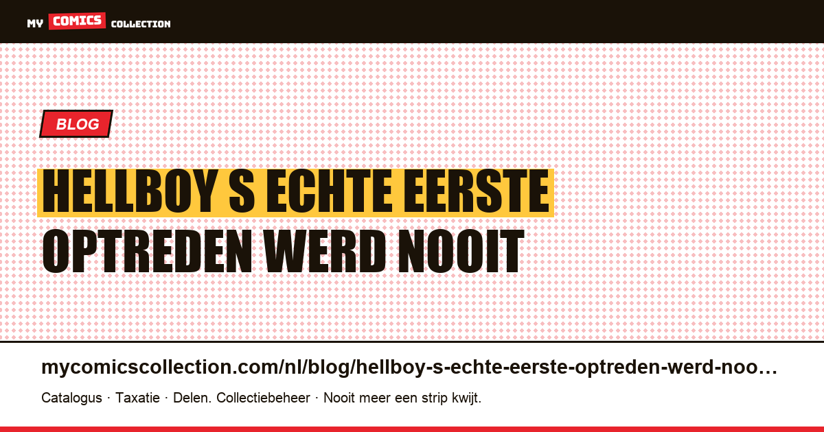 Hellboy's echte eerste optreden werd nooit in de winkels verkocht — artikelillustratie