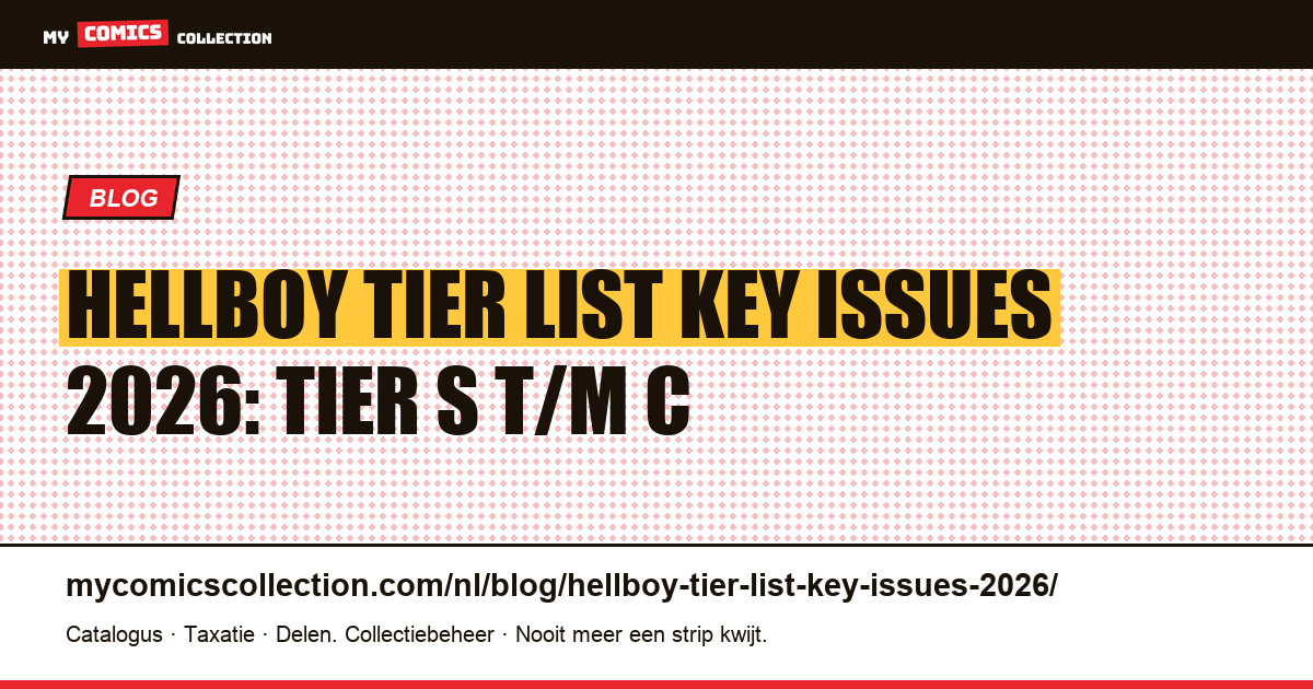Hellboy Tier List Key Issues 2026: elk Blue-Chip en Sleeper Stuk van Tier S tot C, artikelillustratie