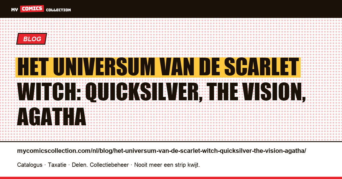 Het universum van de Scarlet Witch: Quicksilver, the Vision, Agatha — artikelillustratie
