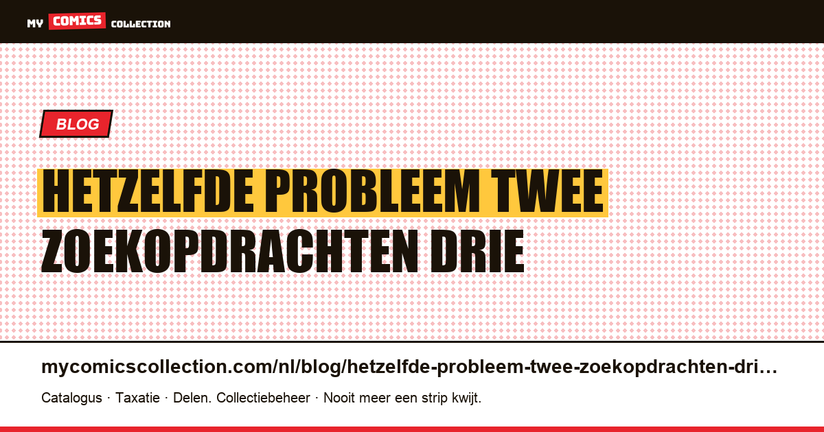 Hetzelfde probleem, twee zoekopdrachten, drie keer verschil — artikelillustratie