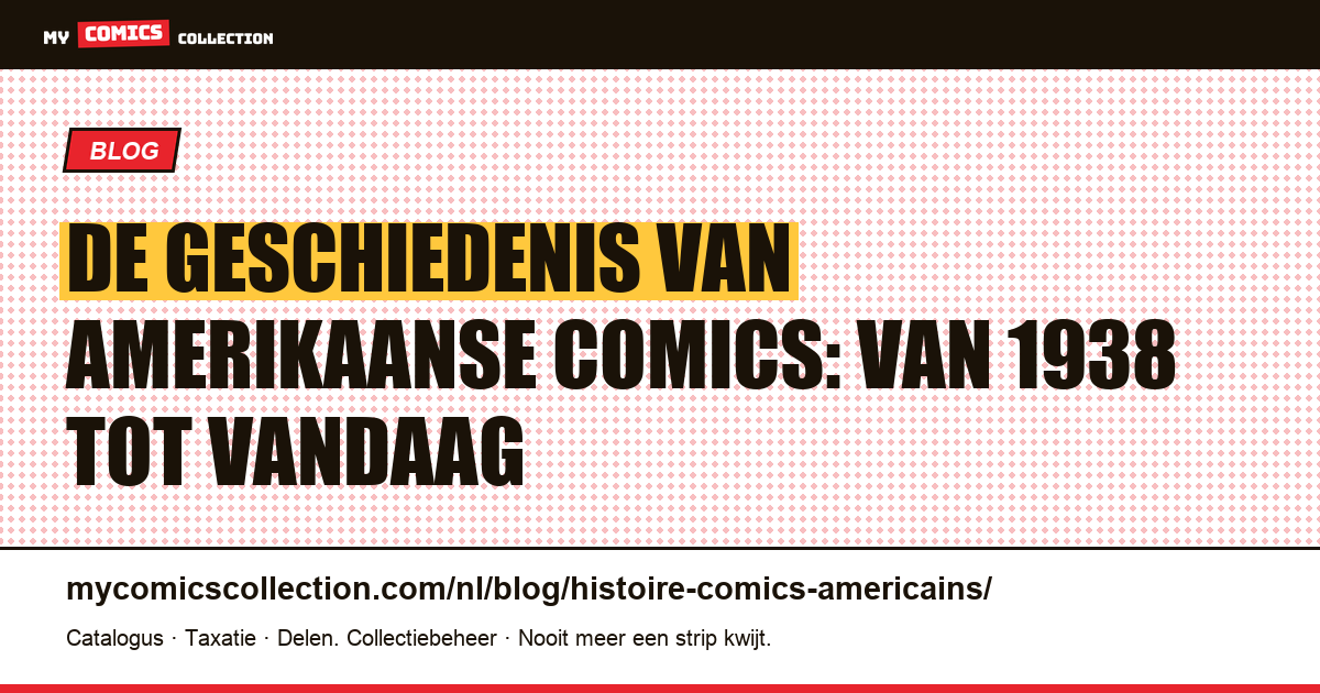 De geschiedenis van Amerikaanse comics: van 1938 tot vandaag — artikelillustratie