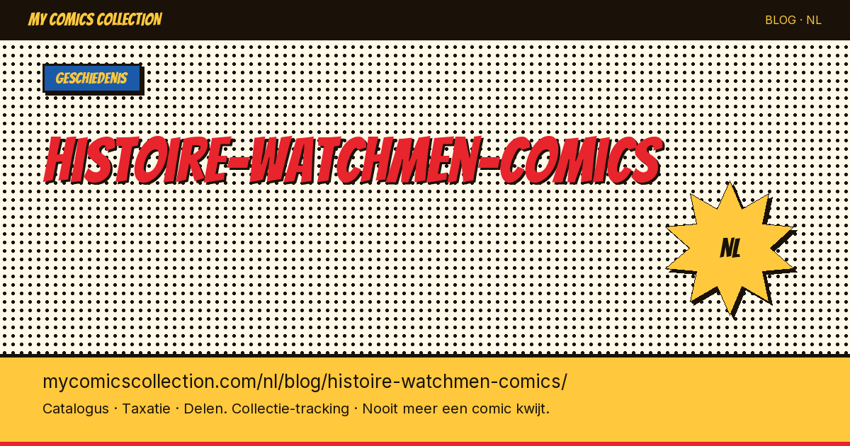 De Geschiedenis van Watchmen Comics — artikelillustratie