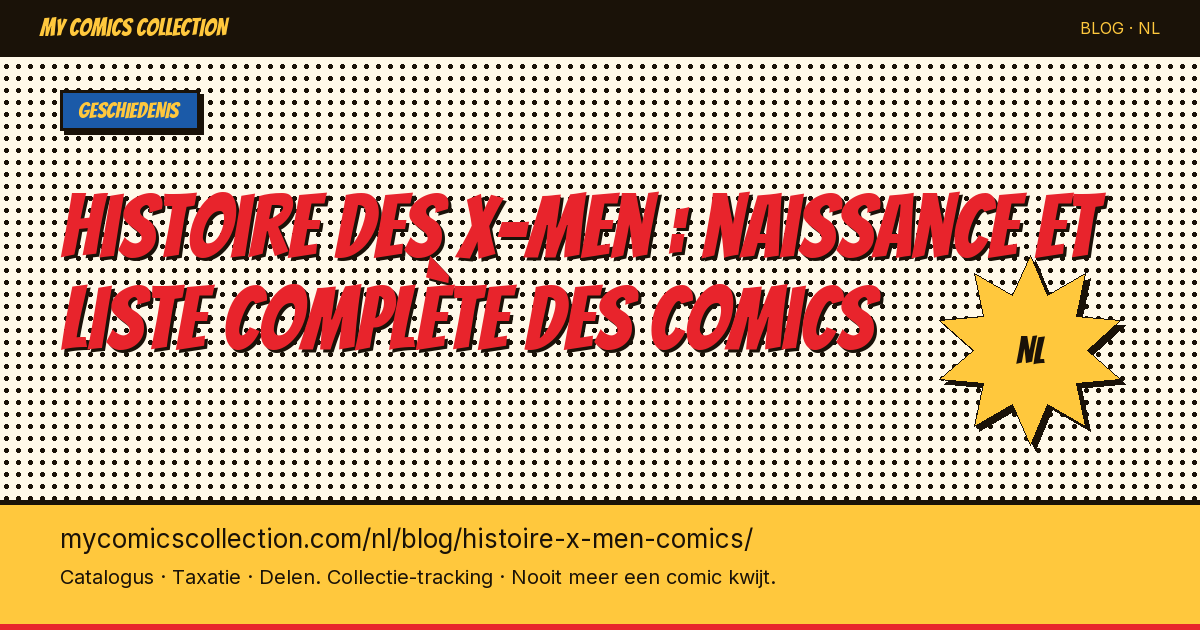Histoire des X-Men : naissance et liste complète des comics — artikel illustratie