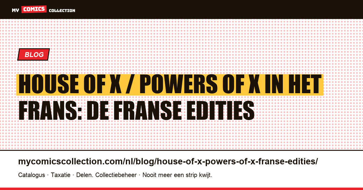 House of X en Powers of X in het Frans: alle Franse edities op een rij, artikelillustratie