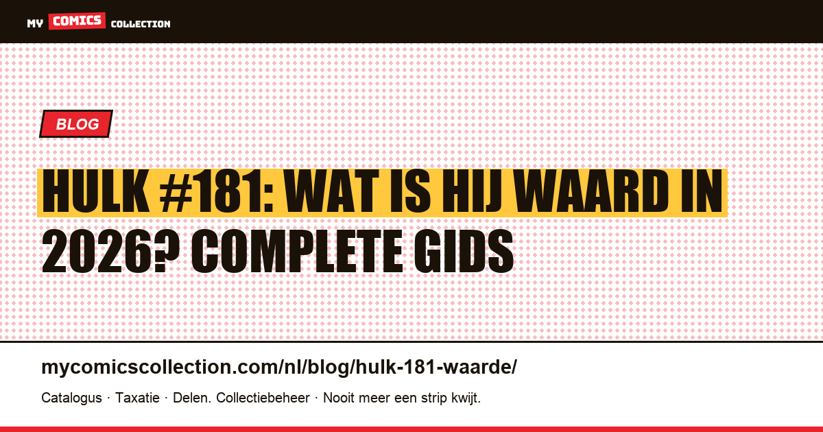 Hulk #181: wat is hij waard in 2026? Complete gids — artikelillustratie