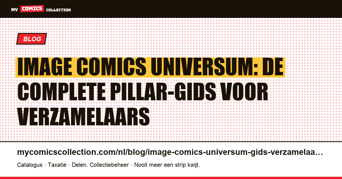 Universum Image Comics: de pillar-gids voor verzamelaars NL 2026, artikelillustratie