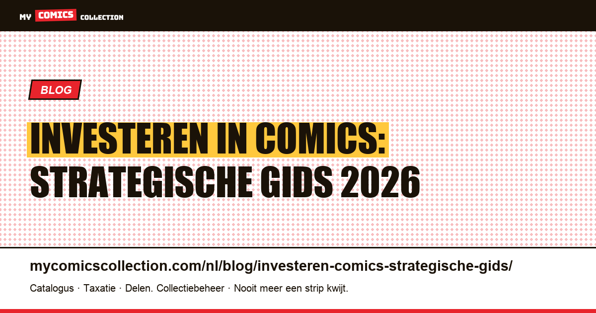Investeren in comics: strategische gids 2026, artikelillustratie