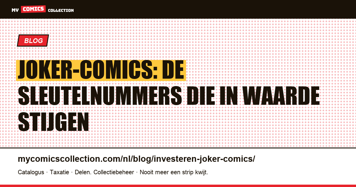 Investeren in Joker-comics: welke sleutelnummers zijn écht de moeite waard?, artikelillustratie