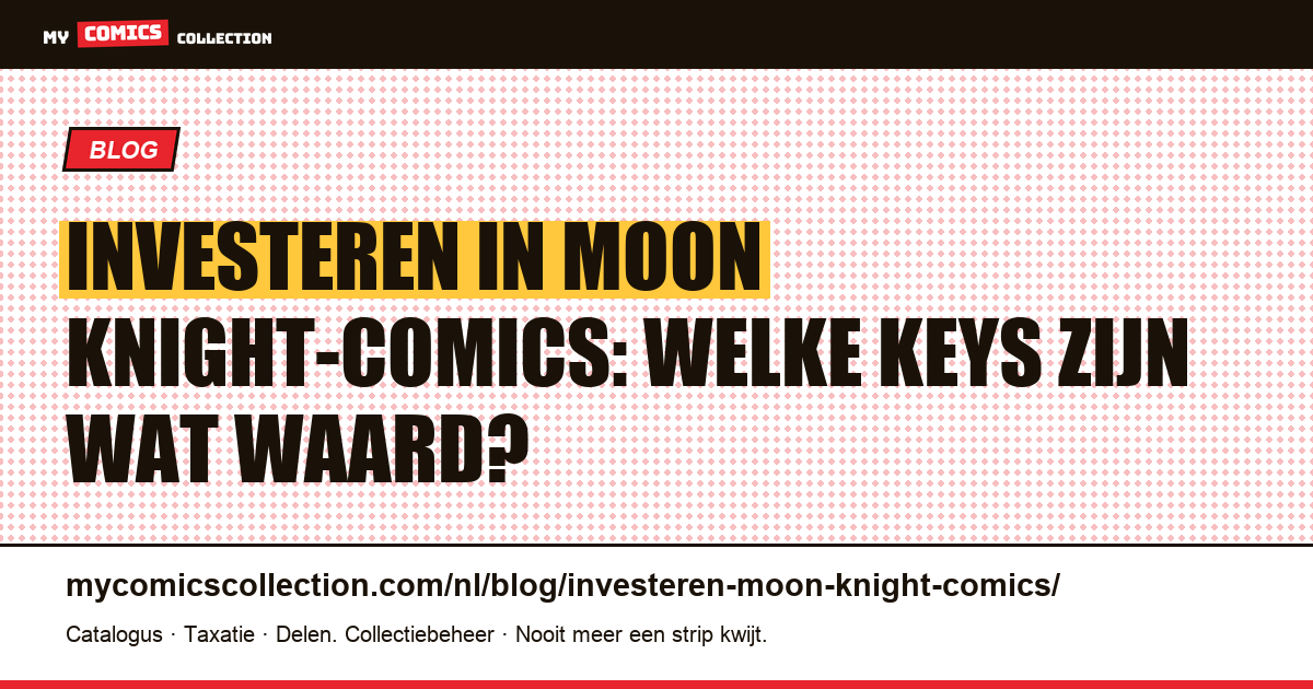 Investeren in Moon Knight-comics: de keys die er echt toe doen, artikelillustratie