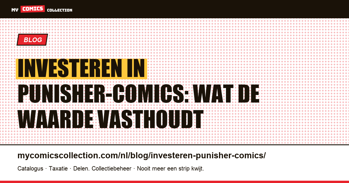Investeren in Punisher-comics: welke sleutelnummers houden hun waarde?, artikelillustratie