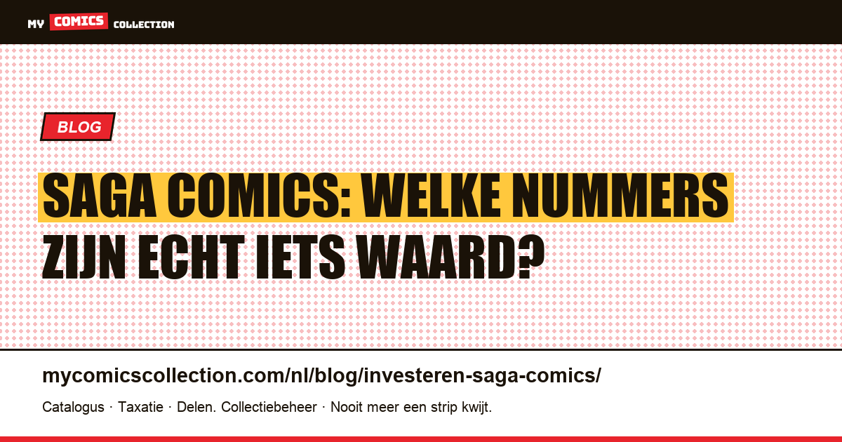 Investeren in Saga comics: de sleutelnummers, de liquiditeit en de echte risico's, artikelillustratie