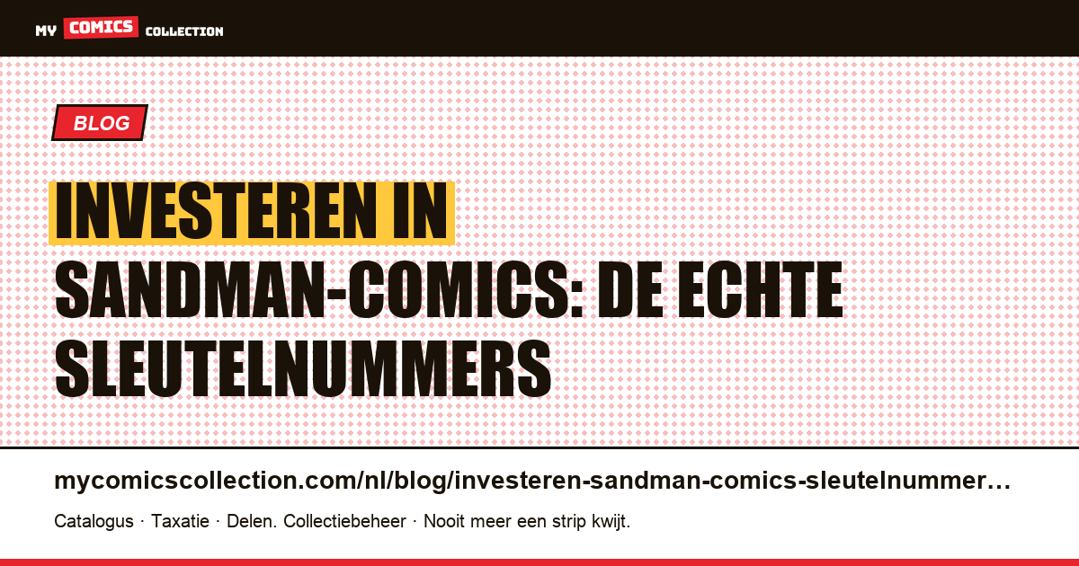 Investeren in Sandman-comics: welke nummers houden hun waarde?, artikelillustratie