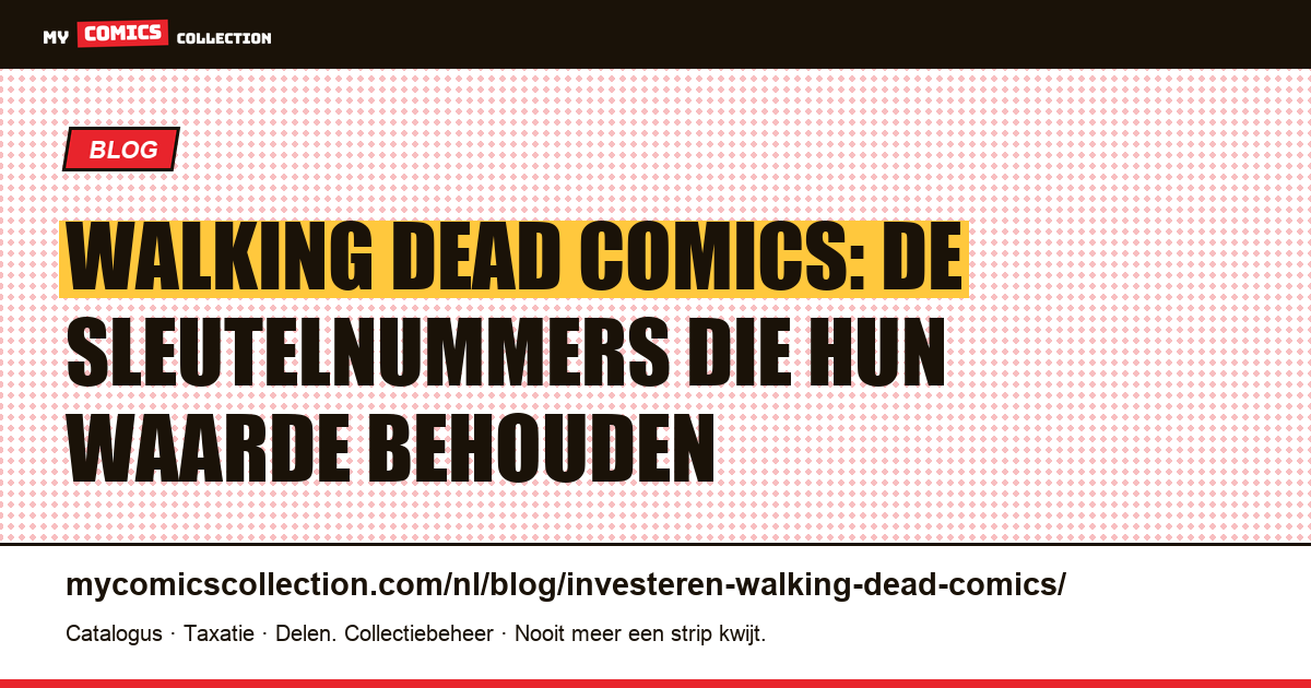 Investeren in Walking Dead-comics: de sleutelnummers die hun waarde behouden, artikelillustratie