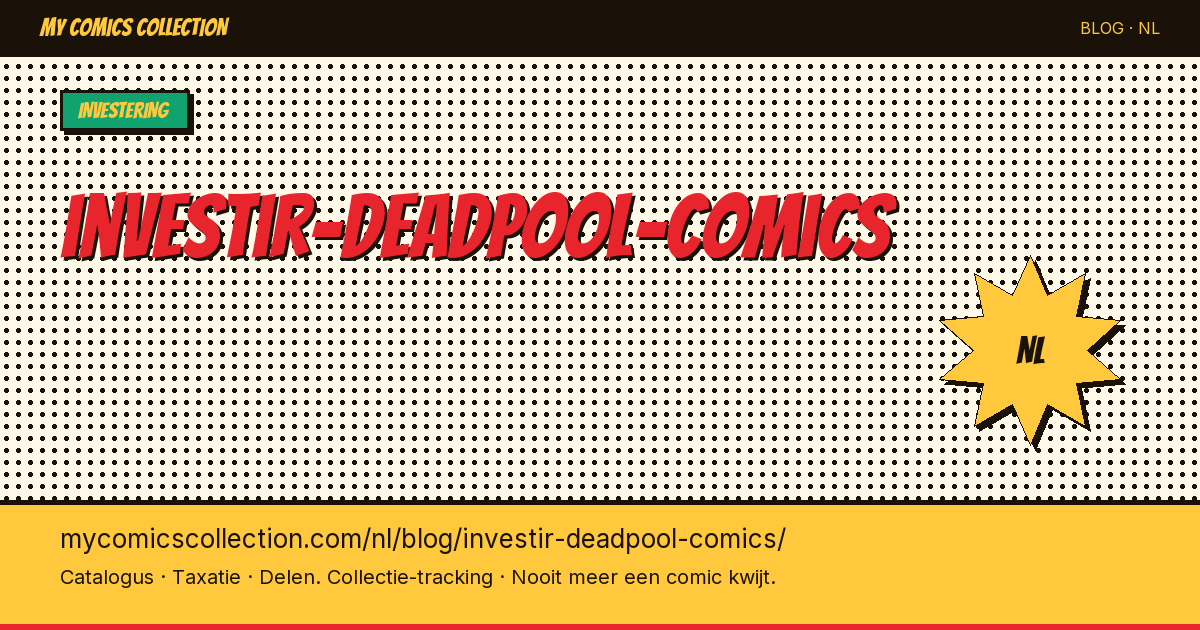 Investeren in Deadpool Comics: Is het de Moeite Waard? — artikelillustratie