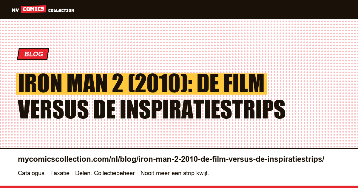 Iron Man 2 (2010): de film versus de inspiratiestrips — artikelillustratie