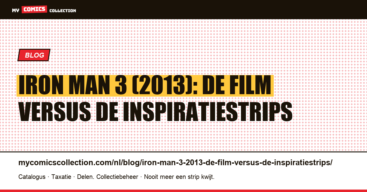 Iron Man 3 (2013): de film versus de inspiratiestrips — artikelillustratie