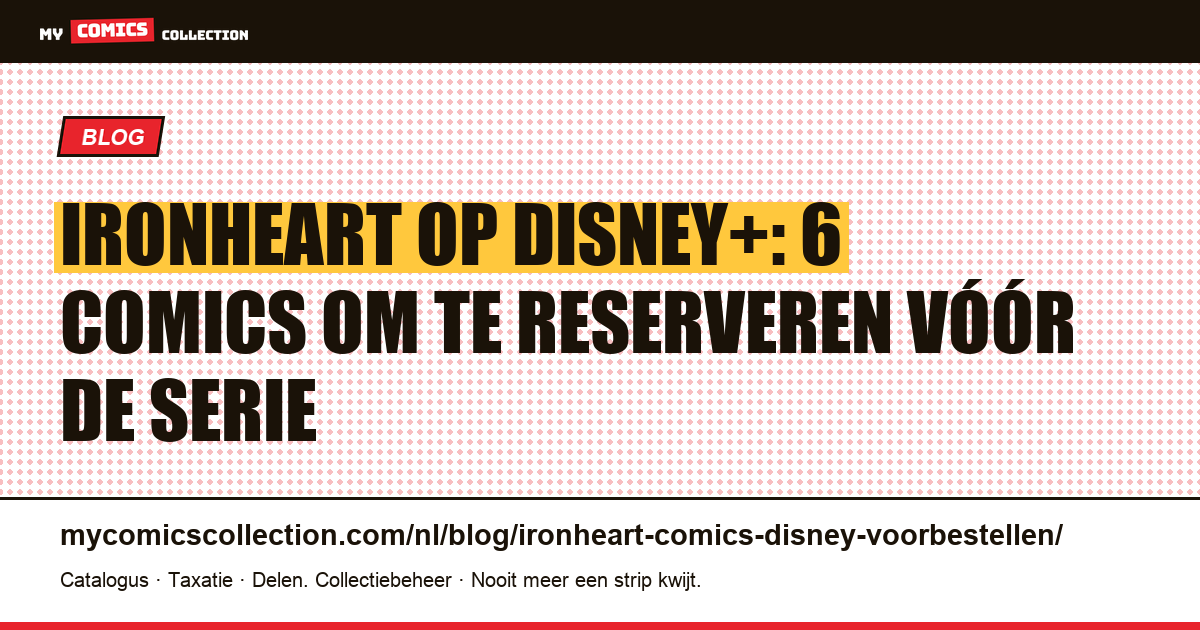Ironheart op Disney+: 6 comics om te reserveren vóór de serie, artikelillustratie