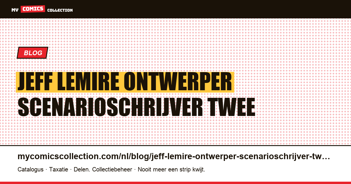 Jeff Lemire-ontwerper of scenarioschrijver: twee verschillende werken — artikelillustratie