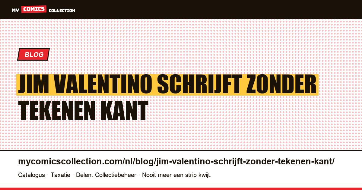 Als Jim Valentino schrijft zonder te tekenen: de kant die we niet kunnen isoleren — artikelillustratie