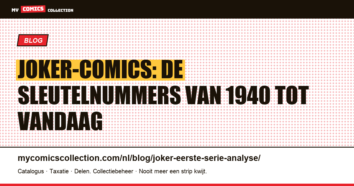 Joker: debuut, oorsprong en sleutelnummers (Batman #1, Detective #168), artikelillustratie