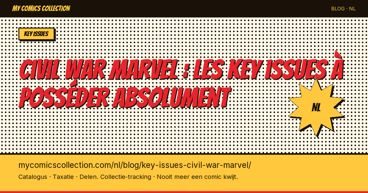 Civil War Marvel : les key issues à posséder absolument — artikel illustratie