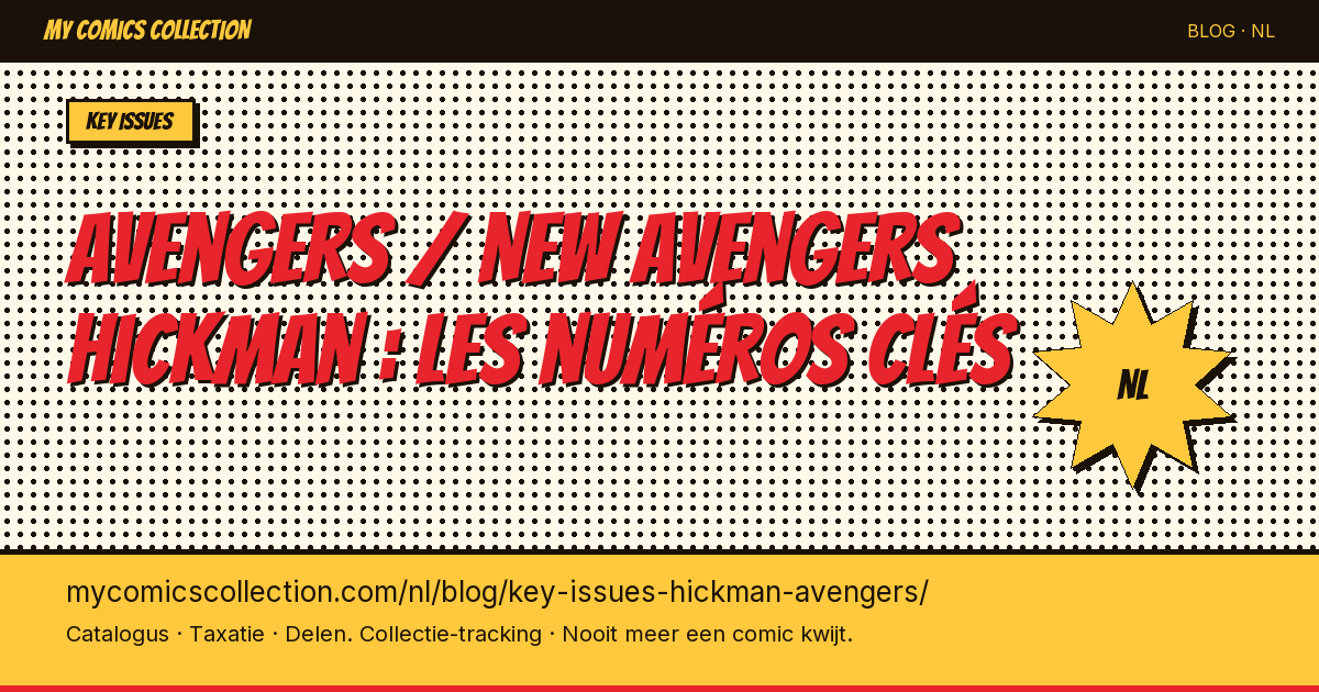 Avengers / New Avengers Hickman : les numéros clés — artikel illustratie