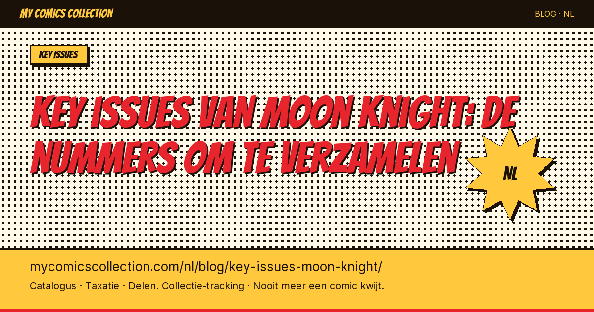 Key issues van Moon Knight: de nummers die je absoluut moet verzamelen — artikel illustratie