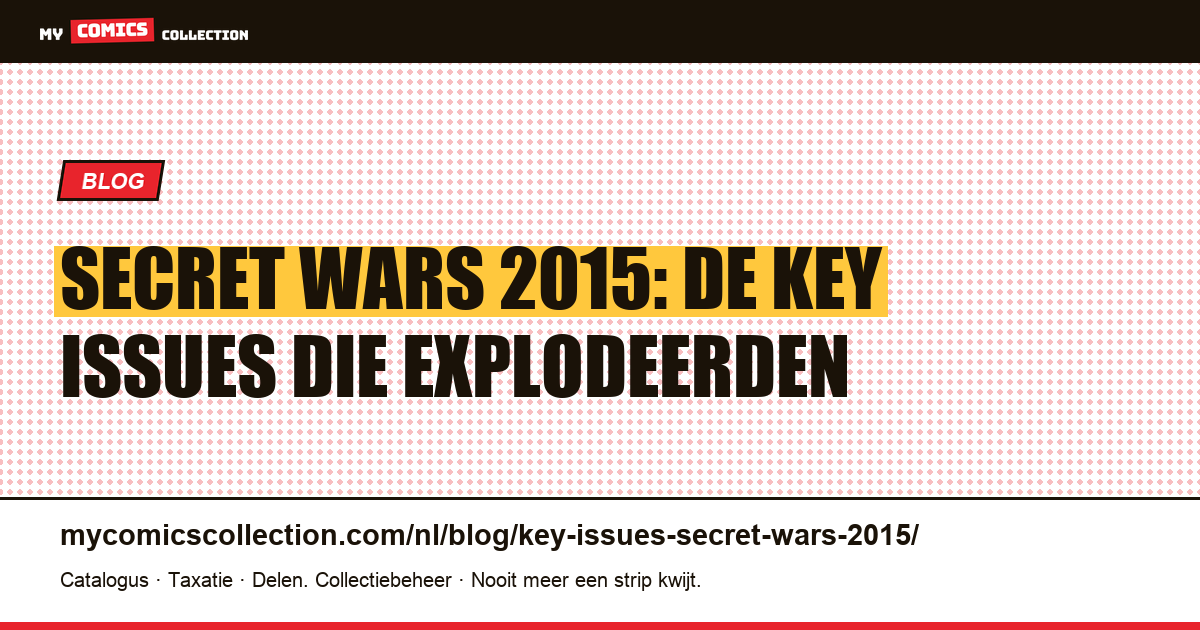 Secret Wars 2015: de key issues die explodeerden — artikelillustratie